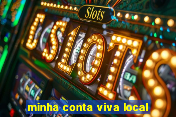 minha conta viva local